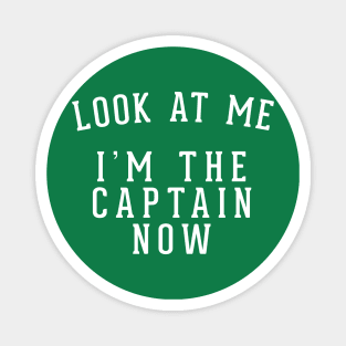 Look at me - I'm the captain now Magnet